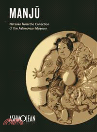 Manju: Netsuke from the Collection of the Ashmolean Museum
