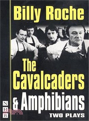 The Cavalcaders and Amphibians ― Two Plays