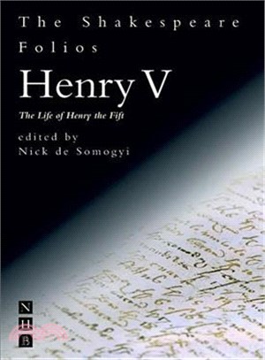 Henry V: The Life of Henry the Fift : The First Folio of 1623 and a parallel modern edition