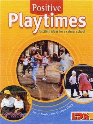 Positive Playtimes：Exciting Ideas for a Calmer School
