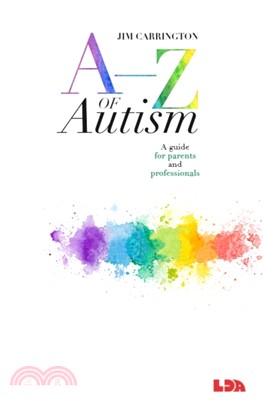 A-Z of Autism：A guide for parents and professionals