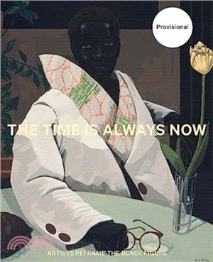 The Time is Always Now：Artists Reframe the Black Figure