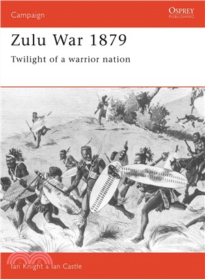 Zulu War 1879 ─ Twilight of a Warrior Nation