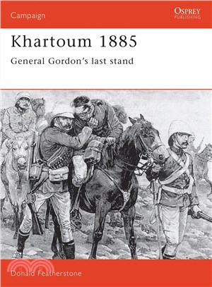 Khartoum 1885: General Gordon's Last Stand