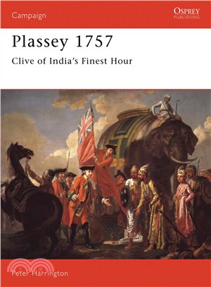Plassey 1757 ─ Clive of India's Finest Hour
