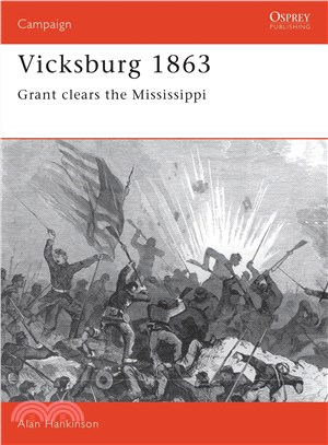 Vicksburg 1863 ─ Grant Clears the Mississippi