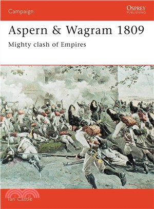 Aspern & Wagram 1809 ─ Mighty Clash of Empires