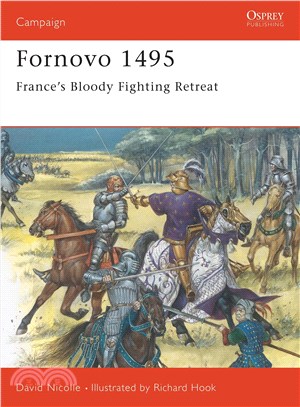 Fornovo 1495 ─ France's Bloody Fighting Retreat