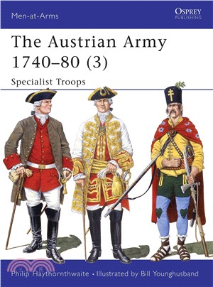 The Austrian Army 1740-80: Specialist Troops