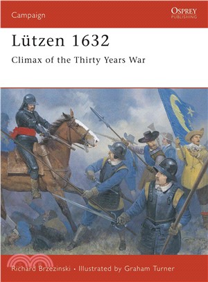 Lutzen 1632 ─ Climax of the Thirty Years War