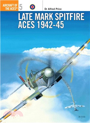 Late Marque Spitfire Aces 1942-45