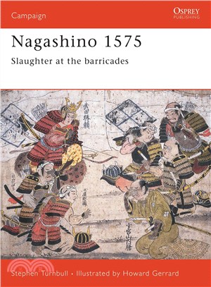 Nagashino 1575 ─ Slaughter at the Barricades