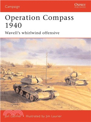 Operation Compass 1940 ― Wavell's Whirlwind Offensive