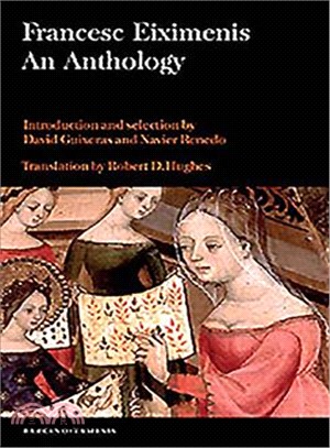 Francesc Eiximenis: An Anthology : Introduction and selection of texts by Xavier Renedo and David Guixeras