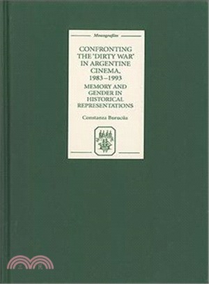 Confronting the 'Dirty War' in Argentine Cinema, 1983-1993: Memory and Gender in Historical Representations