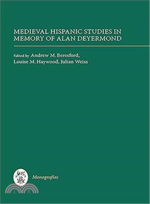 Medieval Hispanic Studies in Memory of Alan Deyermond