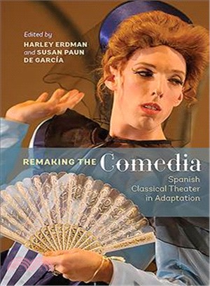 Remaking the Comedia ― Spanish Classical Theater in Adaptation