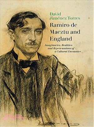 Ramiro De Maeztu and England ― Imaginaries, Realities and Repercussions of a Cultural Encounter