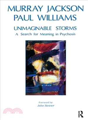 Unimaginable Storms ─ A Search for Meaning in Psychosis