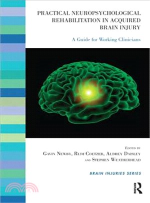 Practical Neuropsychological Rehabilitation in Acquired Brain Injury ─ A Guide for Working Clinicians