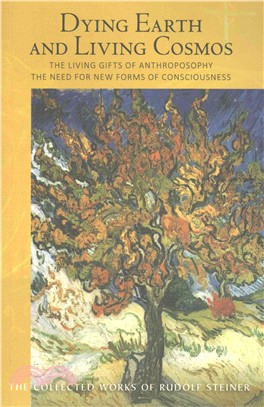 Dying Earth and Living Cosmos ― The Living Gifts of Anthroposophy - the Need for New Forms of Consciousness