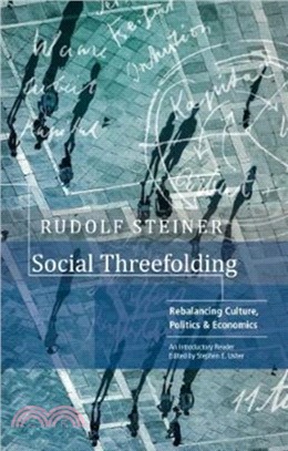 Social Threefolding：Rebalancing Culture, Politics & Economics - An Introductory Reader