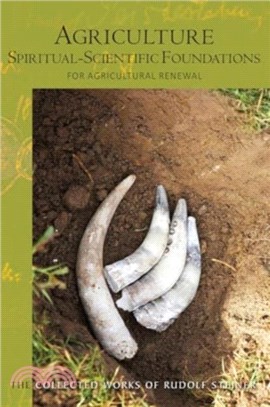 Agriculture, Spiritual-Scientific Foundations：for Agricultural Renewal