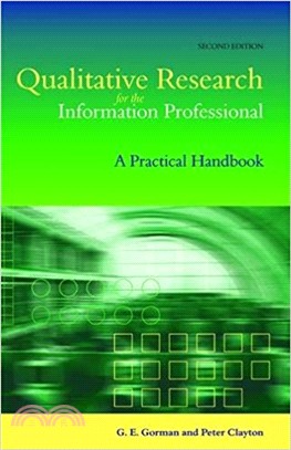 Qualitative Research For The Information Professional: A Practical Handbook