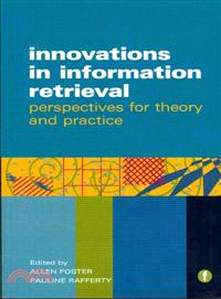 Innovations in Information Retrieval: Perspectives for Theory and Practice