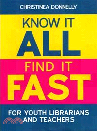 Know it All, Find it Fast for Youth Librarians and Teachers