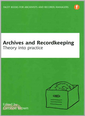 Archives and Recordkeeping ─ Theory into Practice