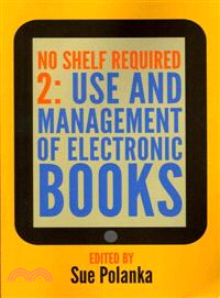 No Shelf Required 2: Use and Management of Electronic Books