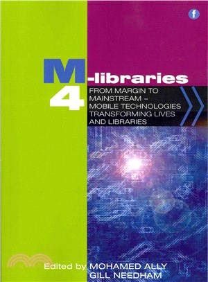 M-libraries 4 ― From Margin to Mainstream Mobile Technologies Transforming Lives and Libraries