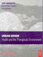 Urban design : health and the therapeutic environment /