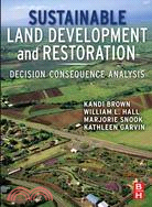 Sustainable Land Development and Restoration: Decision Consequence Analysis