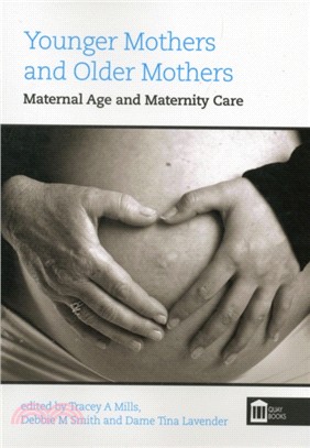 Younger Mothers and Older Mothers：Maternal Age and Maternity Care
