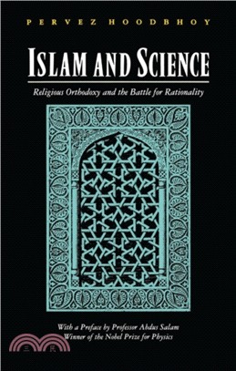 Islam and Science: Religious Orthodoxy and the Battle for Rationality