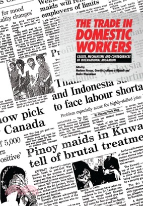 The Trade in Domestic Workers: Causes, Mechanisms and Consequences of International Migration