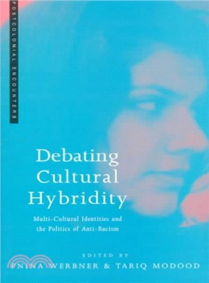 Debating Cultural Hybridity: Multicultural Identities and the Politics of Anti-Racism
