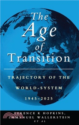 The Age of Transition: Trajectory of the World-System, 1945-2025