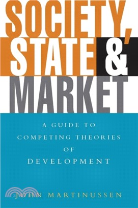 Society, State and Market: A Guide to Competing Theories of Development