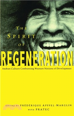 The Spirit of Regeneration: Andean Culture Confronting Western Notions of Development