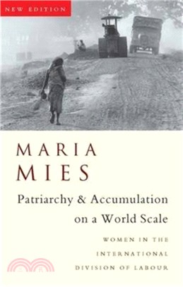 Patriarchy and Accumulation on a World Scale: Women in the International Division of Labour