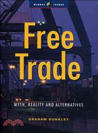 Free Trade: Myth, Reality and Alternatives