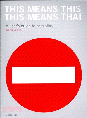This Means This, This Means That ─ A User's Guide to Semiotics