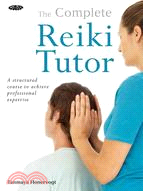 The Complete Reiki Tutor ─ A structured course to achieve professional expertise