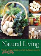 Natural Living: The 21st-Century Guide to a Sustainable Lifestyle
