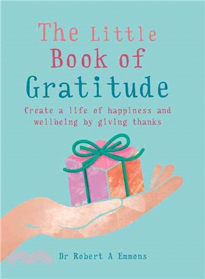 The Little Book of Gratitude ─ Create a Life of Happiness and Wellbeing by Giving Thanks