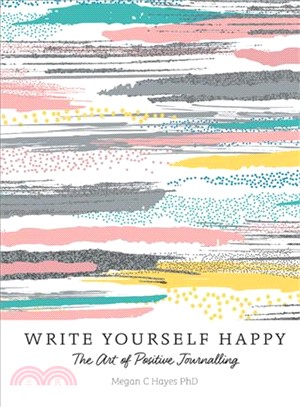 Write Yourself Happy ― The Art of Positive Journalling