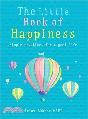 The Little Book of Happiness ― Simple Practices for Sustainable Wellbeing